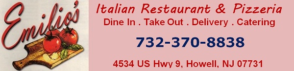 Emilio's Pizza & Italian Reestaurant in Howell-Eat In, Take Out, Delivery, Catering: 732-370-8838; 4534 US Hwy 9, Howell, NJ 07731
